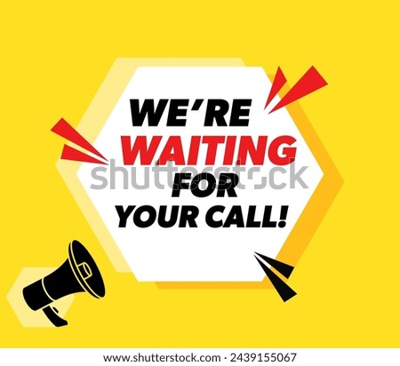 We are waiting for your call - vector advertising banner with megaphone.