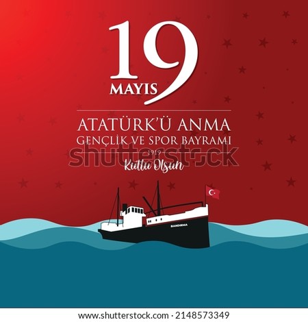 Commemoration of Atatürk, Youth and Sports Day Bandirma Ship. Turkish: 19 Mayıs Atatürk'ü Anma Gençlik ve Spor Bayramı Bandirma Vapuru