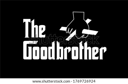 THE GOOD BROTHER TYPOGRAPHIC VECTOR DESIGN CAN PRINT FOR TSHIRT, BACKGROUND ETC