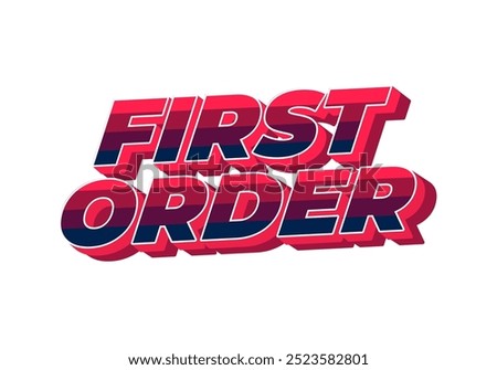 First order. Text effect design in 3D style with modern colors