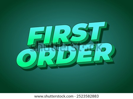 First order. Text effect design in 3D style with modern colors