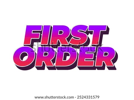 First order. Text effect design in 3D style with modern colors