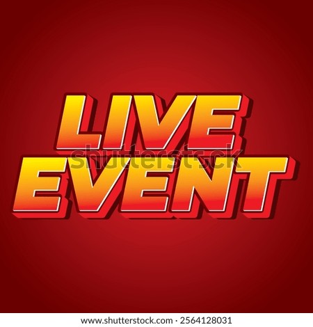 Live event. Text effect design in bold fonts with 3D effect. yellow and red colors