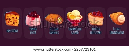 Italian desserts and cakes, cannoli, panna cotta and ice cream. Sweet food, pastry from Italy, panettone, ricotta cheesecake, gelato, panettone and cannoncini, vector cartoon set