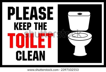 Please keep the toilet clean sign vector. Restroom cleaning reminder label, toilet clean sticker and cleanup WC information template. Public lavatory notice, clean toilet symbol, closet symbol. 