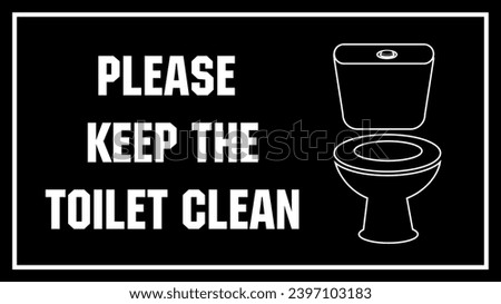 Toilet clean sign sticker and cleanup WC information template. Public lavatory notice, clean toilet symbol, closet symbol, Please keep the toilet clean sign vector. Restroom cleaning reminder label.