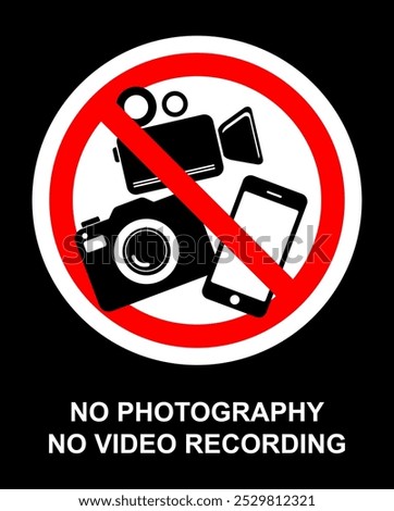 No photography video prohibited forbidden area sign,  No photo no video recording set silhouette icon, camera icon, No recording or taking pictures sign, Prohibiting the use of cameras or phones. 