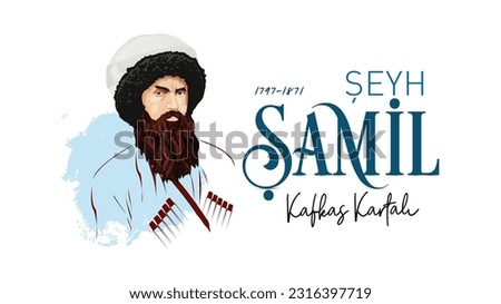 Portrait of Seyh Samil and the calligraphic representation of his name in Turkish: 'Kafkas Kartalı Şeyh Şamil, 1797-1871.