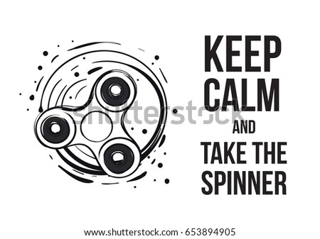 Keep calm and fidget on and rotating spinner. Fidget spinner hand drawn fashion illustration.