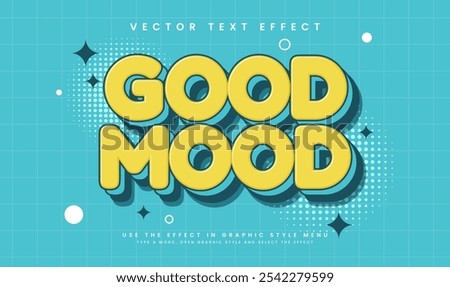 Good mood comic editable vector text effect, with classic cartoon style. Suitable for retro of happy theme.