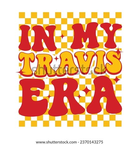 Retro In My Travis Era Groovy n My Travis Era T-Shirt Design
