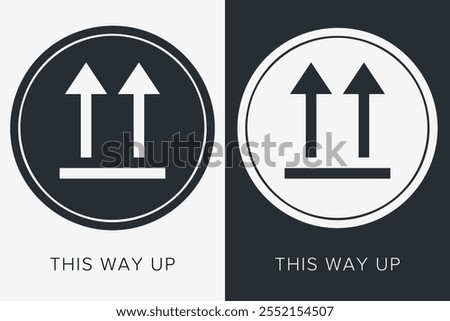 This Way Up. Correct Orientation Indicator. Packaging Symbol. Sign and Label Indicating Packages That Must Be Kept Upright to Protect Contents. Upward Arrows - Vector Symbol