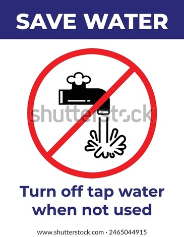 Save water. Turn off tap water when not used poster banner sign illustration isolated on vertical white and blue background. Simple flat cartoon art styled drawing for poster prints.