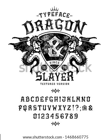Font Dragon Slayer. Craft retro vintage typeface design. Fashion graphic display alphabet. Pop modern vector letters. Latin characters numbers. Vector illustration old badge label logo tee template. 
