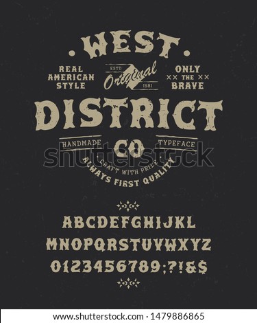 Font West District. Craft retro vintage typeface design. Fashion graphic display alphabet. Pop modern vector letters. Latin characters numbers. Vector illustration old badge label logo tee template. 
