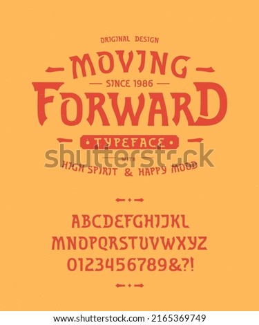  Font Moving Forward. Vintage typeface design. Graphic display alphabet. Fantasy type letters. Latin characters, numbers, accent marks. Vector illustration. Old badge, label, logo template.
