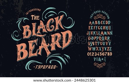 Font Blackbeard. Craft vintage typeface design. Graphic display alphabet. Fantasy type letters. Latin characters, numbers. Vector illustration. Old badge, label, logo template.
