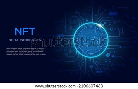 Non fungible token NFT.Technology background with circuit.NFT logo dark blue.Crypto currency concept.