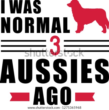 I was normal three Aussies ago slogan