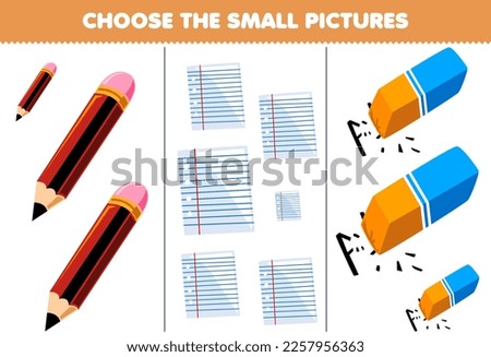 Education game for children choose the small picture of cute cartoon pencil paper eraser printable tool worksheet