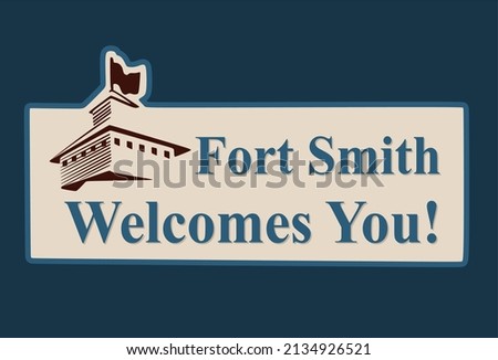 Welcome to Fort Smith Arkansas 