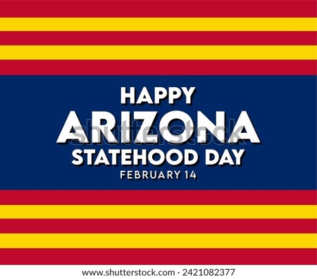 Happy Arizona Statehood Day February 14