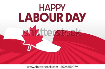 Happy Canada Labour Day to all Canadian workers