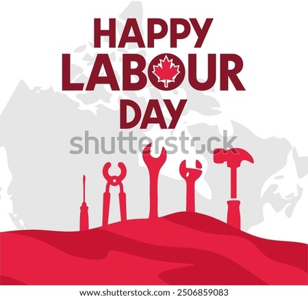 Happy Canada Labour Day to all Canadian workers