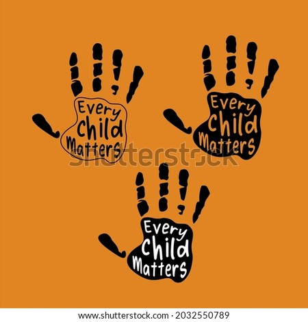 Every Child Matters Design Poster Lettering for Orange Shirt Day. Memorial to Canadian Indigenous. Every Child Matters indigenous Sign Illustration concept