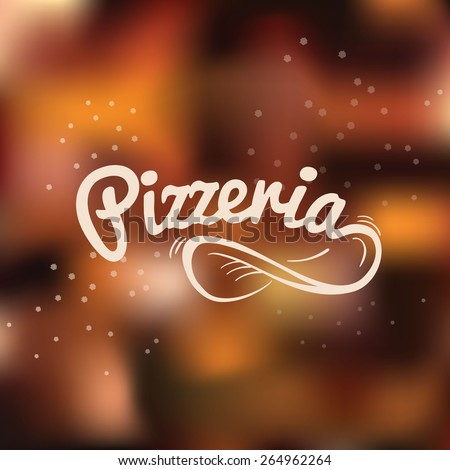 Pizzeria hand drawn lettering logo. Spin the dough into the air on the blurred vector background