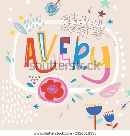 Bright card with beautiful name Avery in flowers, petals and simple forms. Awesome female name design in bright colors. Tremendous vector background for fabulous designs