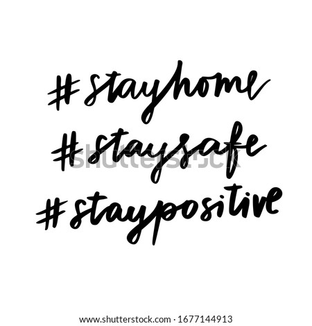 Stay home. Stay safe. Stay positive. Isolated vector phrases on white background.  商業照片 © 