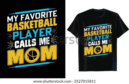 My favorite basketball player calls me mom t-shirt design vector template for a basketball lover, sports quote