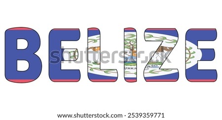 The word BELIZE is displayed in large, bold letters. The letters are outlined in blue and filled with the image of the Belizean flag, coat of arms with a mahogany tree, a ship, and the sun.