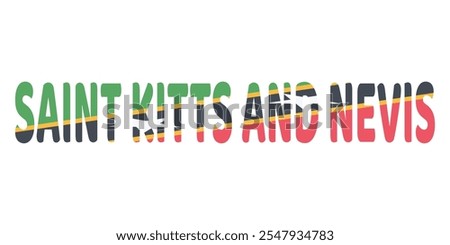 The country name SAINT KITTS AND NEVIS is displayed in large, bold letters. Each letter is filled with the colors and symbols of the Saint Kitts and Nevis flag.