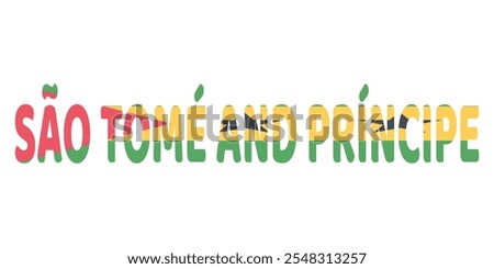 The country name Sao Tome and Principe is displayed in large, bold letters. Each letter is filled with the colors and symbols of the Sao Tome and Principe flag.