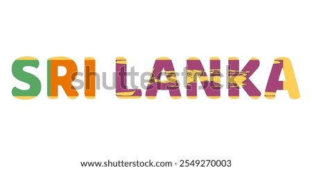 The country name SRI LANKA is displayed in large, bold letters. Each letter is filled with the colors and symbols of the Sri Lankan flag.