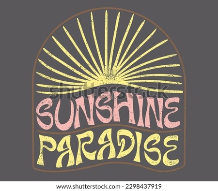 Sunshine paradise on mind vector graphic .You are my sunshine. Sun for poster, card, apparel print, Vector illustration. Cartoon sun character with hand drawn lettering