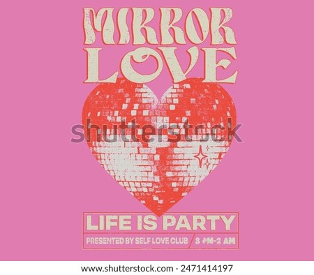 Mirror love. Self love club t shirt design. Disco party ball graphic print design poster. 