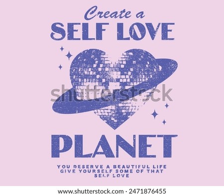 Create a love planet. Self love club t shirt design. Disco party ball graphic print design poster. Meet me at the disco. Disco party.