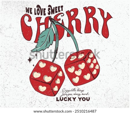 Dice graphic print design  apparel, stickers, posters and background. Love you cherry much. Cherry fruit print.  Organic food artwork. Fruit vintage t shirt design.