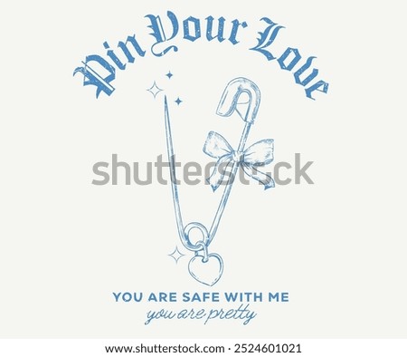 Bow knot hand drawing artwork. Pretty life, Safety pin graphic print design. Pin your love. Bow tie with Safety pint shirt design for girl, ladies and women,  Love you more artwork.