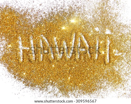 Inscription Hawaii on golden glitter sparkle on white background
