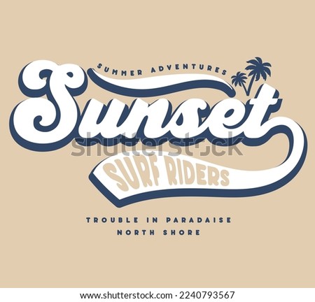 sunset slogan, summer adventures, surf , palm tree, varsity slogan