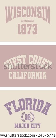 College WISCONSIN, CALIFORNIA, FLORIDA slogan typography for t-shirt. Varsity slogan print tee shirt, sport apparel print. Vintage graphics. Vector illustration.