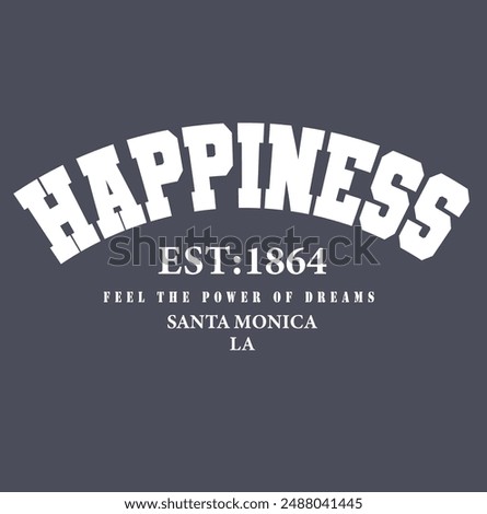 varsity Slogan , happiness slogan graphic for t-shirt