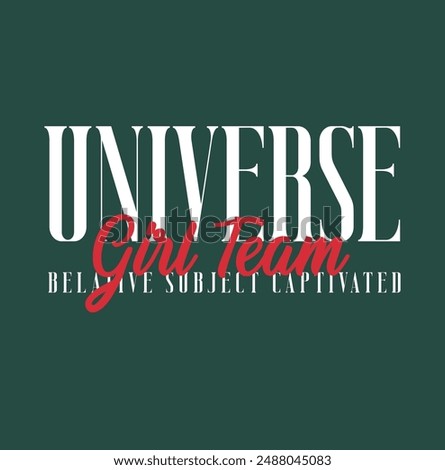 Universe Slogan graphic for t-shirt