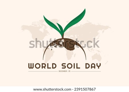 World soil day background. Celebrating world soil day on December 5th. Suitable for banners, social media, posters etc