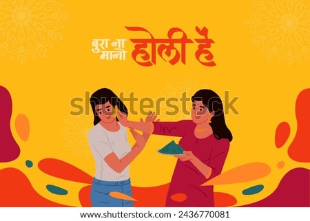Bura Na Mano Holi Hai text in Hindi, and Marathi with Indian girls playing colorful Holi with dry colors. Holi festival design template.