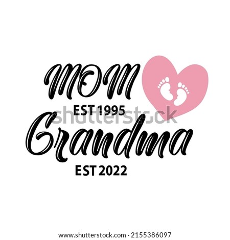 Mom Est 1995 Grandma Est 2022 ,Mother's Day  Photo stock © 